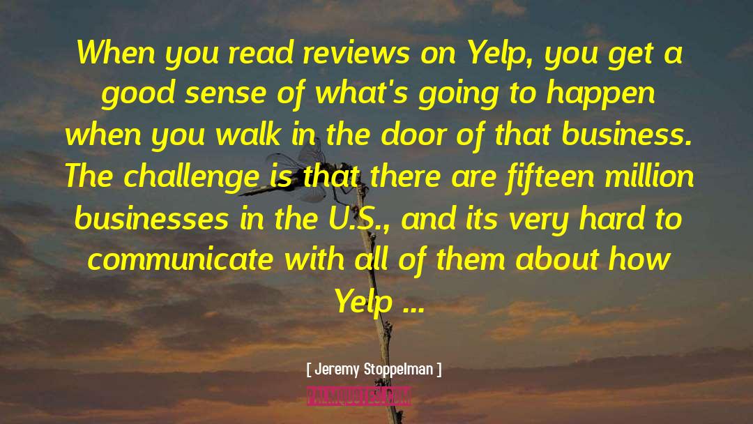 Jeremy Stoppelman Quotes: When you read reviews on