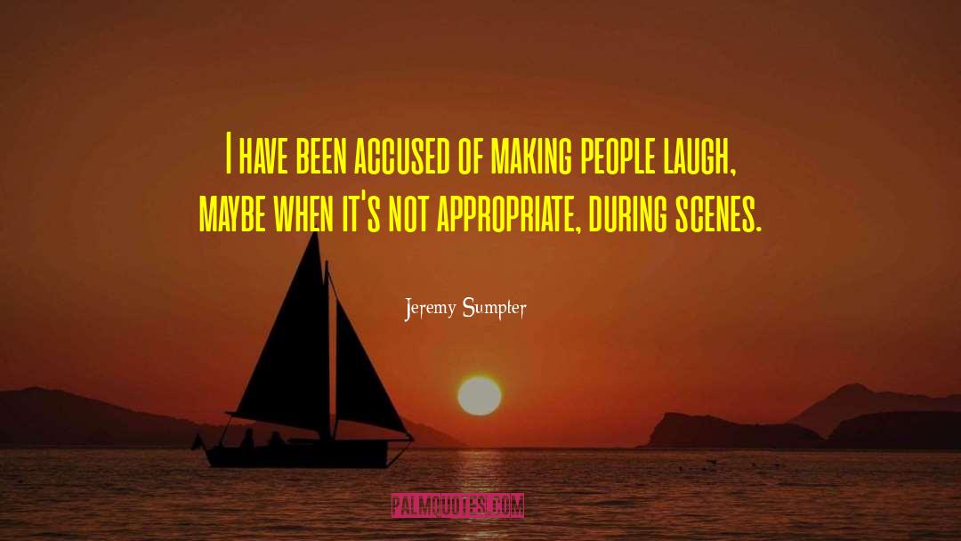 Jeremy Sumpter Quotes: I have been accused of
