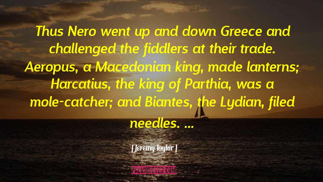 Jeremy Taylor Quotes: Thus Nero went up and