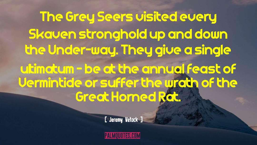 Jeremy Vetock Quotes: The Grey Seers visited every