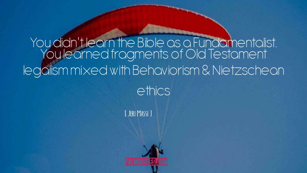 Jeri Massi Quotes: You didn't learn the Bible