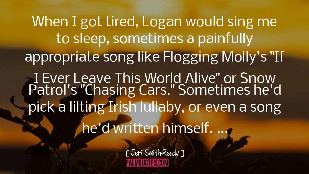 Jeri Smith-Ready Quotes: When I got tired, Logan