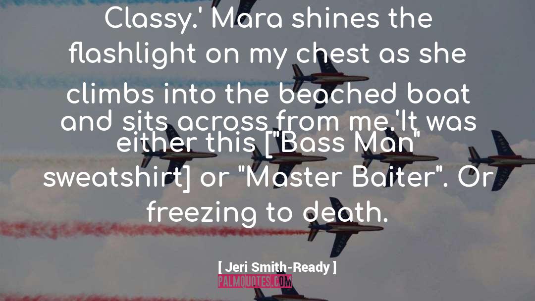 Jeri Smith-Ready Quotes: Classy.' Mara shines the flashlight