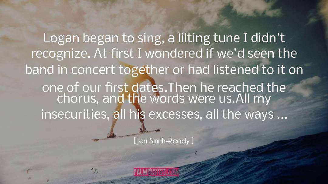 Jeri Smith-Ready Quotes: Logan began to sing, a