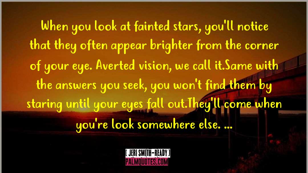 Jeri Smith-Ready Quotes: When you look at fainted