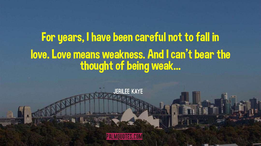 Jerilee Kaye Quotes: For years, I have been