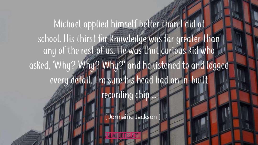 Jermaine Jackson Quotes: Michael applied himself better than
