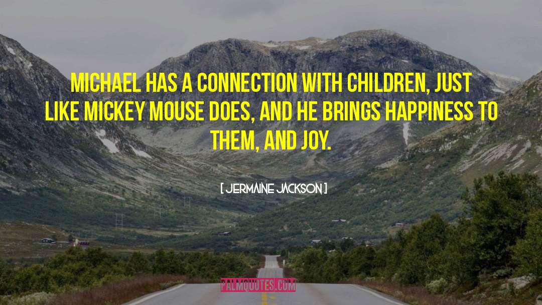 Jermaine Jackson Quotes: Michael has a connection with