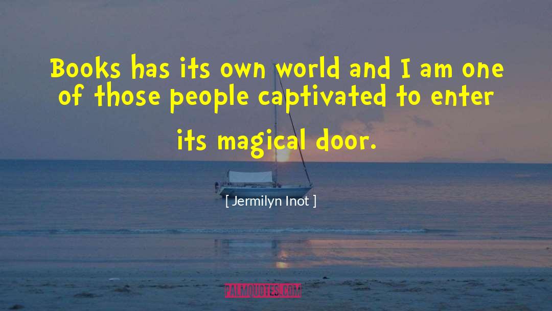 Jermilyn Inot Quotes: Books has its own world