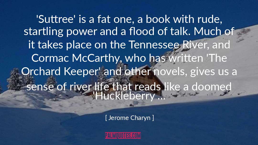 Jerome Charyn Quotes: 'Suttree' is a fat one,