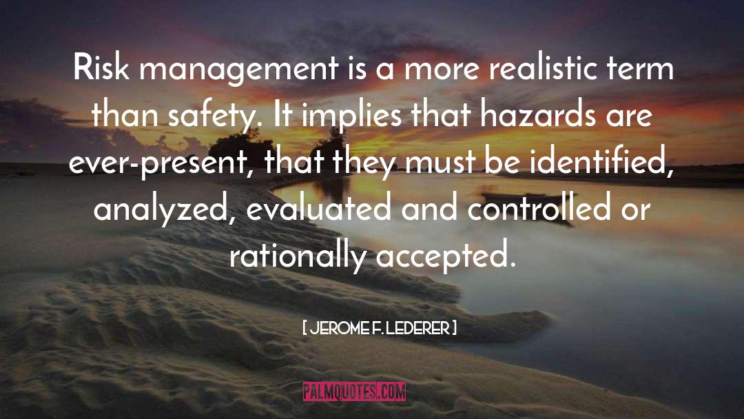 Jerome F. Lederer Quotes: Risk management is a more
