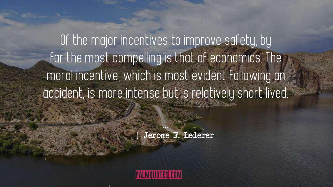 Jerome F. Lederer Quotes: Of the major incentives to