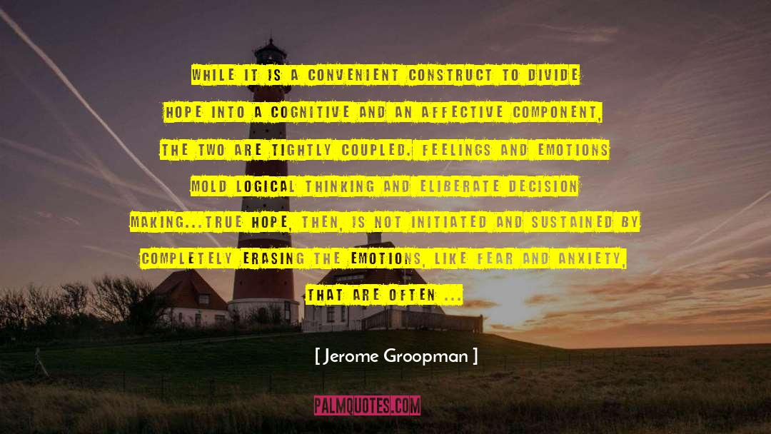 Jerome Groopman Quotes: While it is a convenient