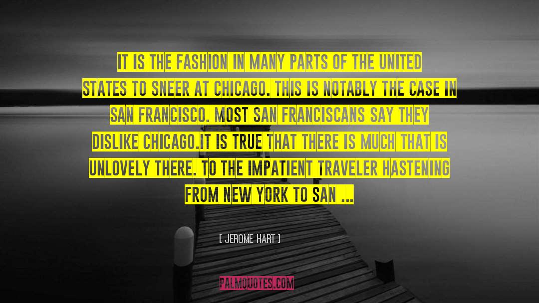 Jerome Hart Quotes: It is the fashion in