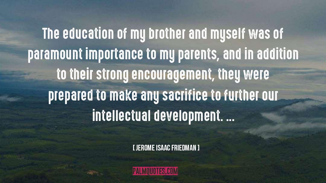 Jerome Isaac Friedman Quotes: The education of my brother