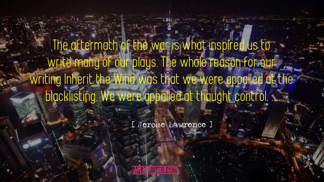 Jerome Lawrence Quotes: The aftermath of the war