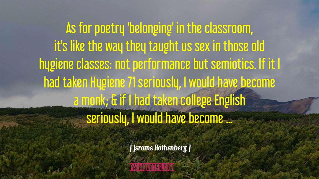 Jerome Rothenberg Quotes: As for poetry 'belonging' in