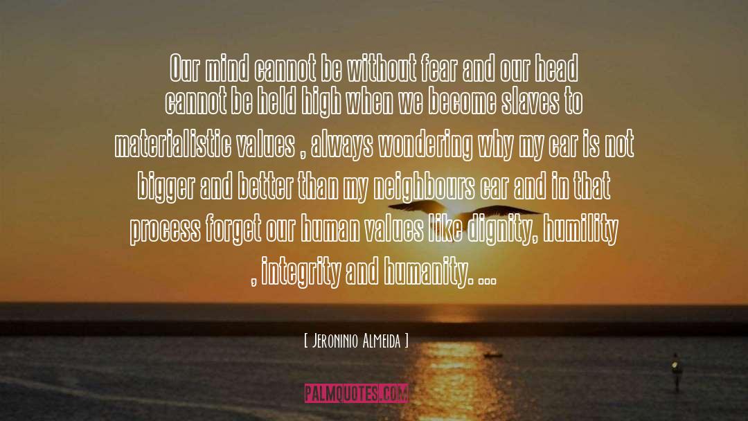 Jeroninio Almeida Quotes: Our mind cannot be without