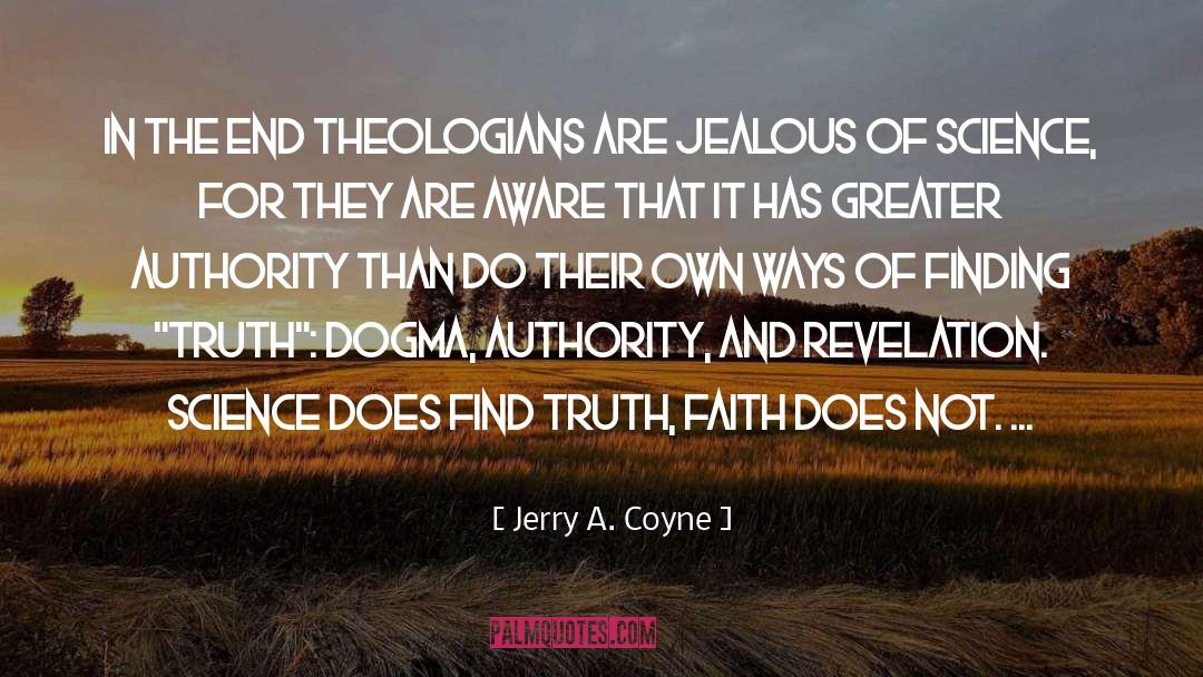 Jerry A. Coyne Quotes: In the end theologians are