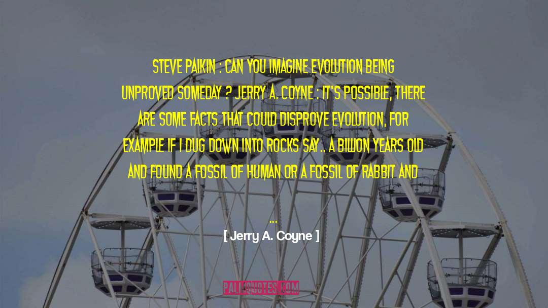 Jerry A. Coyne Quotes: Steve Paikin : Can you
