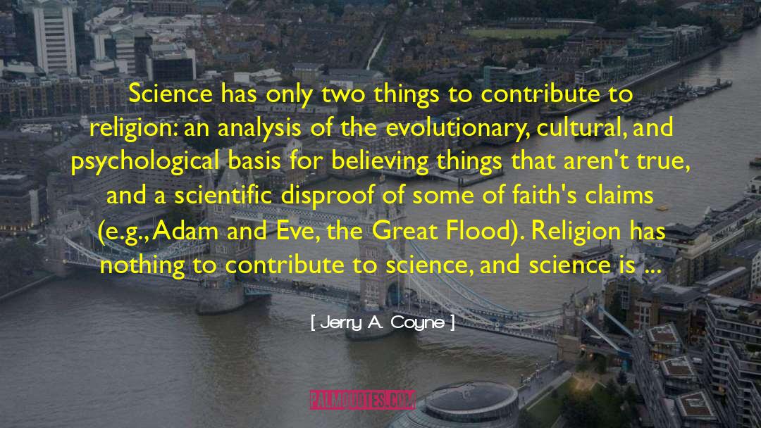 Jerry A. Coyne Quotes: Science has only two things