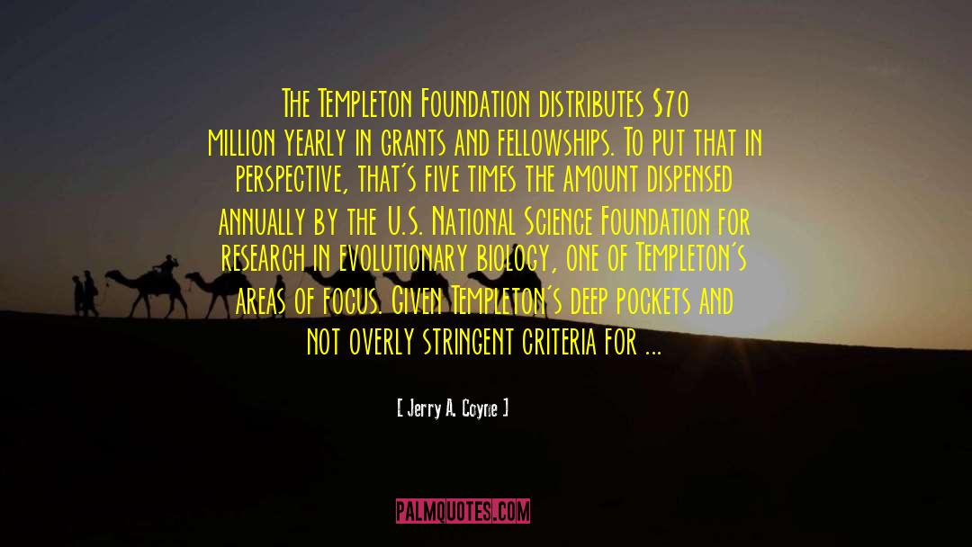 Jerry A. Coyne Quotes: The Templeton Foundation distributes $70