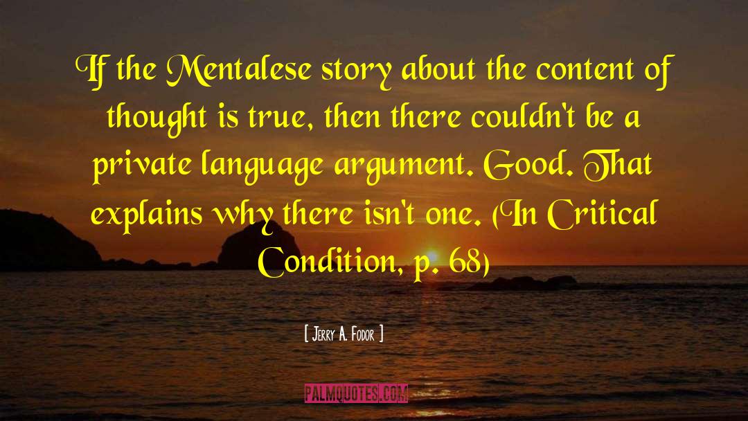 Jerry A. Fodor Quotes: If the Mentalese story about