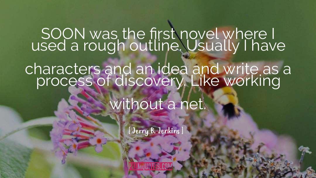Jerry B. Jenkins Quotes: SOON was the first novel