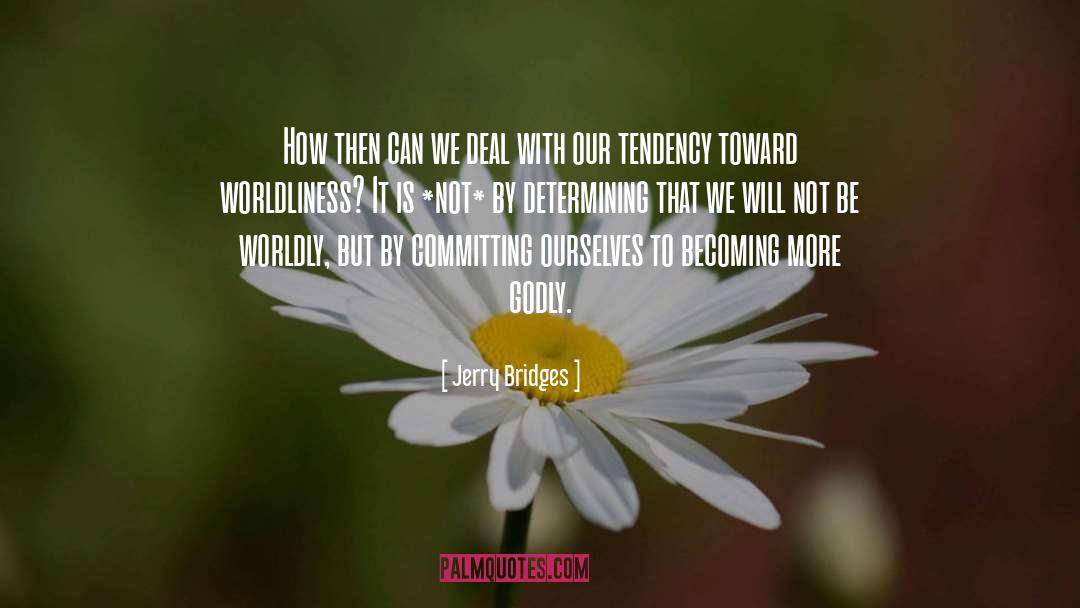 Jerry Bridges Quotes: How then can we deal