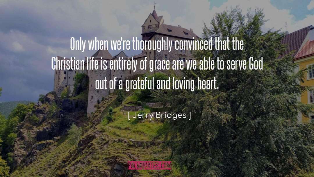 Jerry Bridges Quotes: Only when we're thoroughly convinced