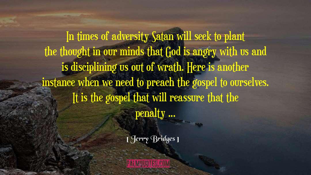 Jerry Bridges Quotes: In times of adversity Satan