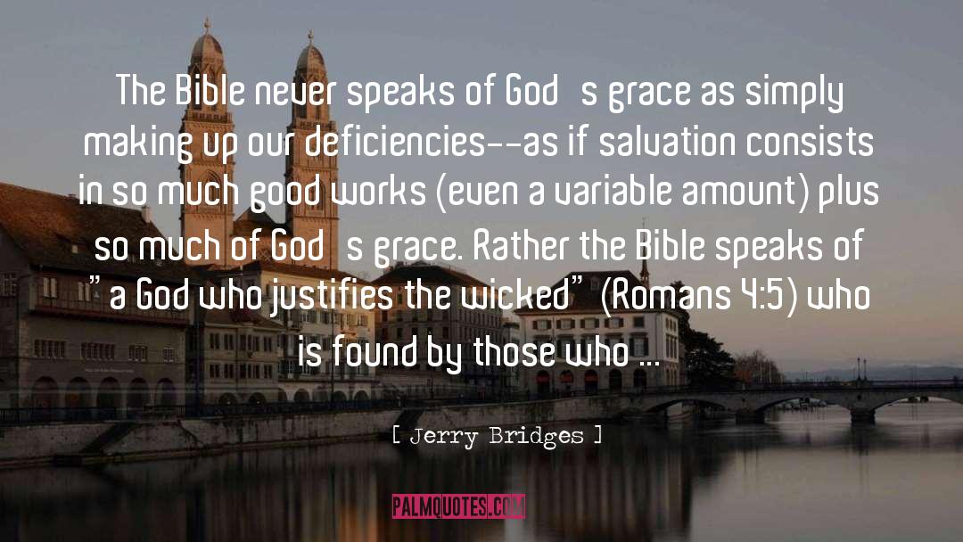Jerry Bridges Quotes: The Bible never speaks of