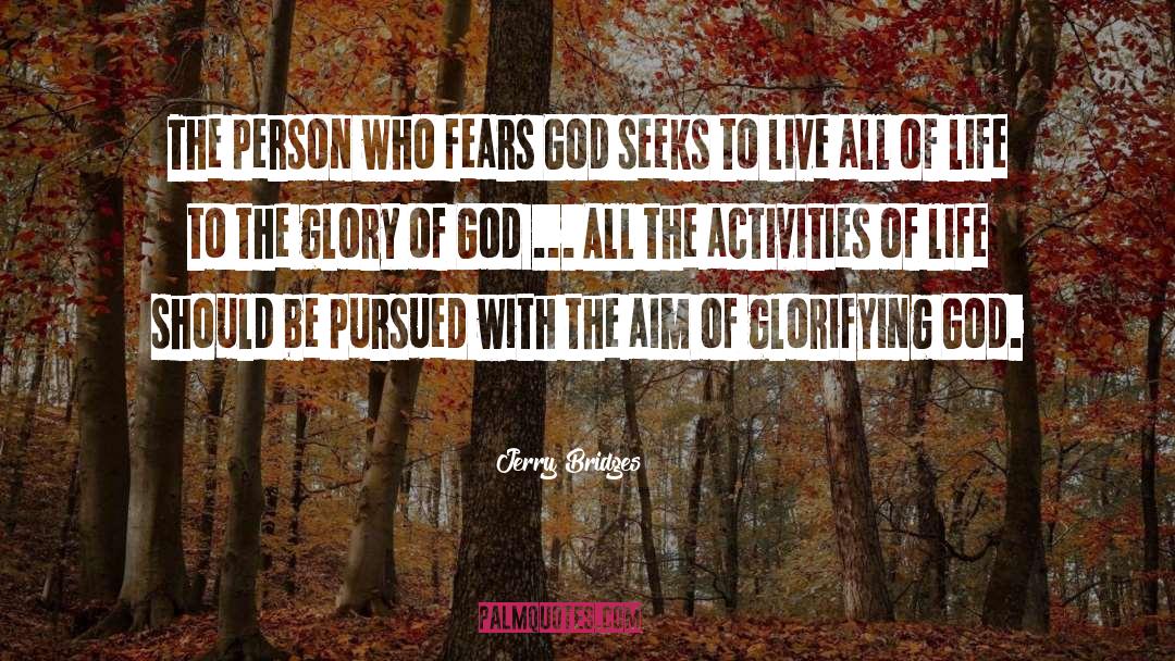 Jerry Bridges Quotes: The person who fears God