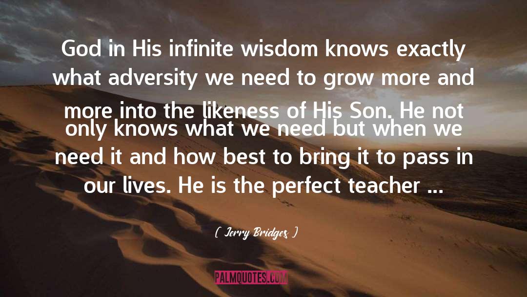 Jerry Bridges Quotes: God in His infinite wisdom