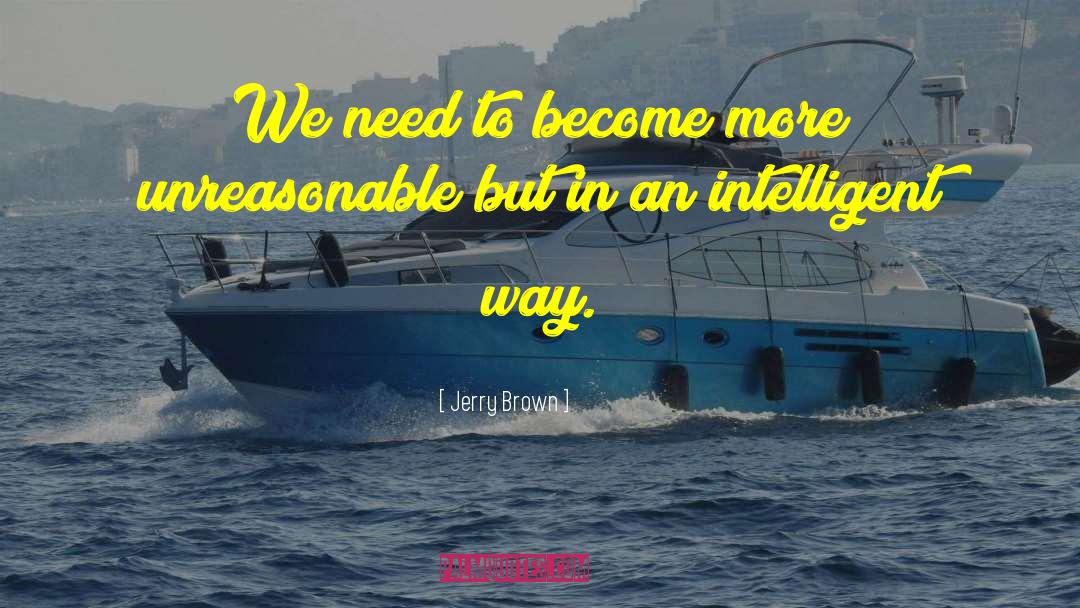 Jerry Brown Quotes: We need to become more