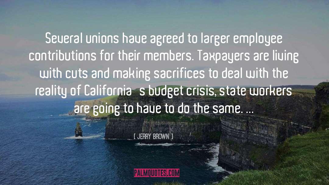Jerry Brown Quotes: Several unions have agreed to