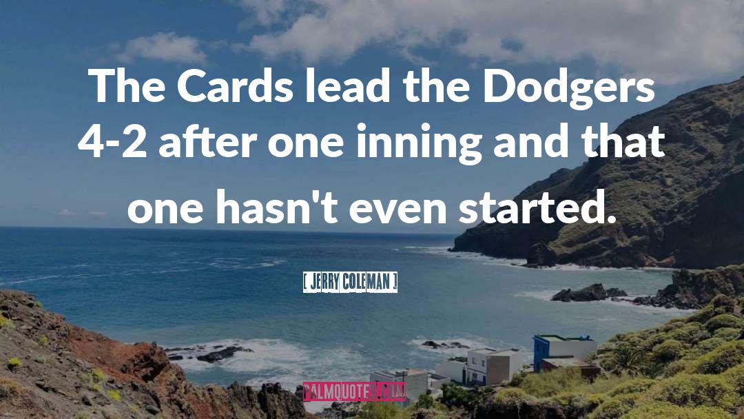 Jerry Coleman Quotes: The Cards lead the Dodgers