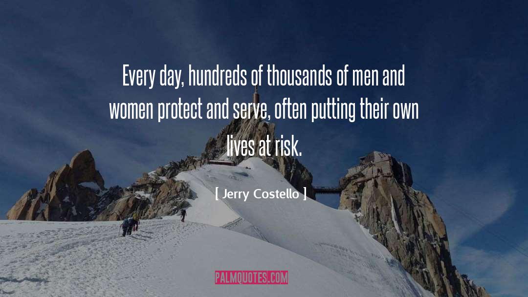 Jerry Costello Quotes: Every day, hundreds of thousands