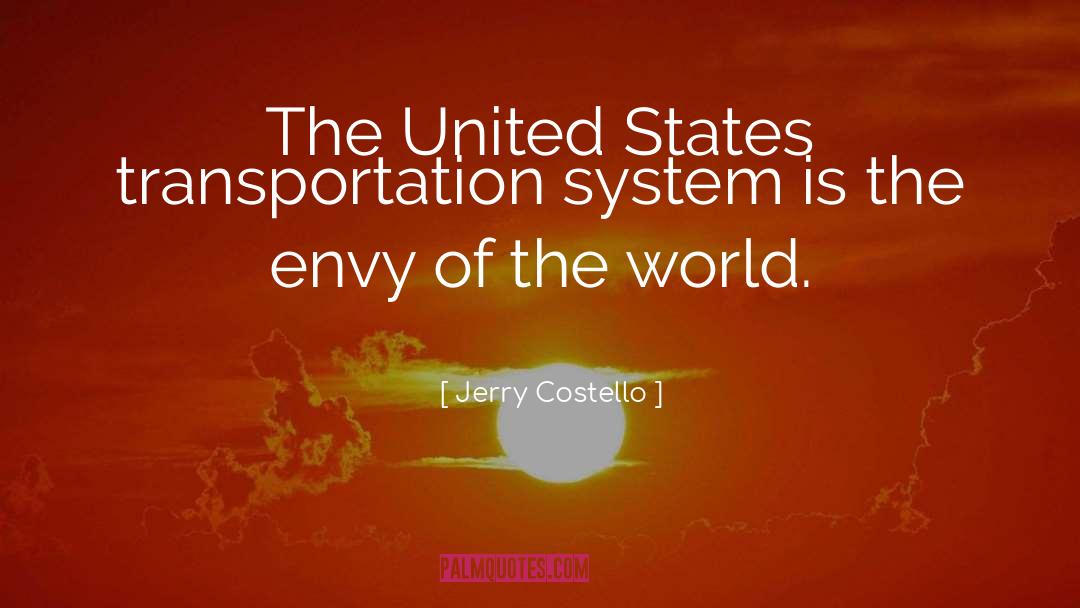 Jerry Costello Quotes: The United States transportation system