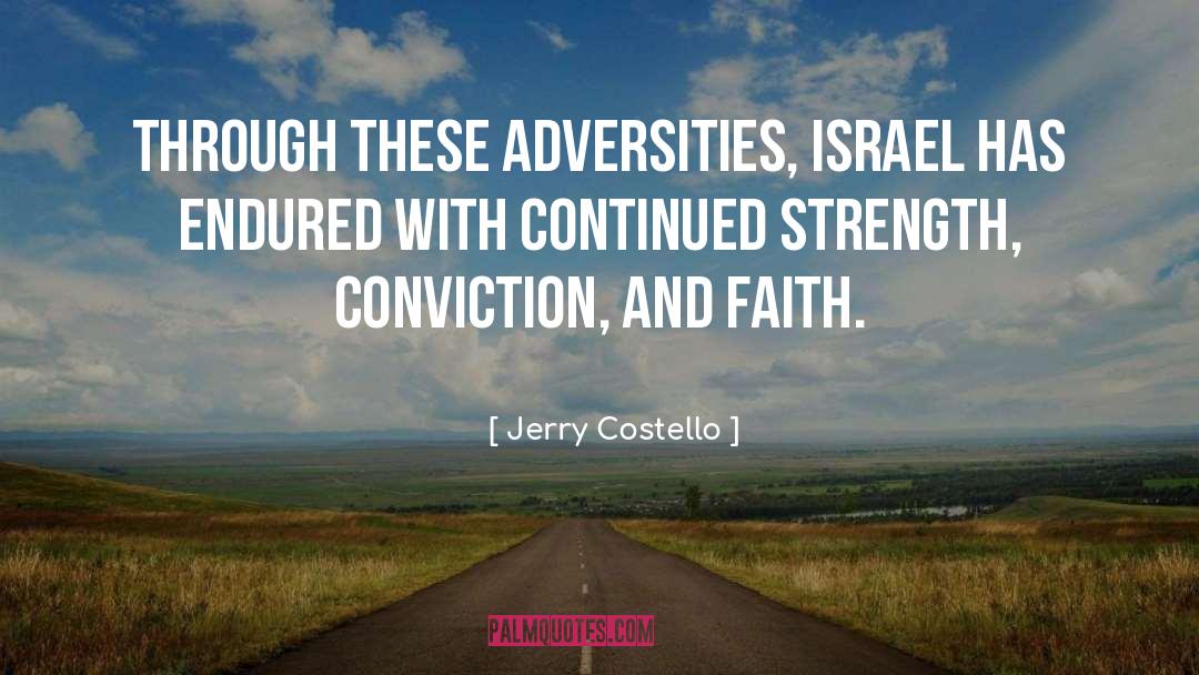 Jerry Costello Quotes: Through these adversities, Israel has