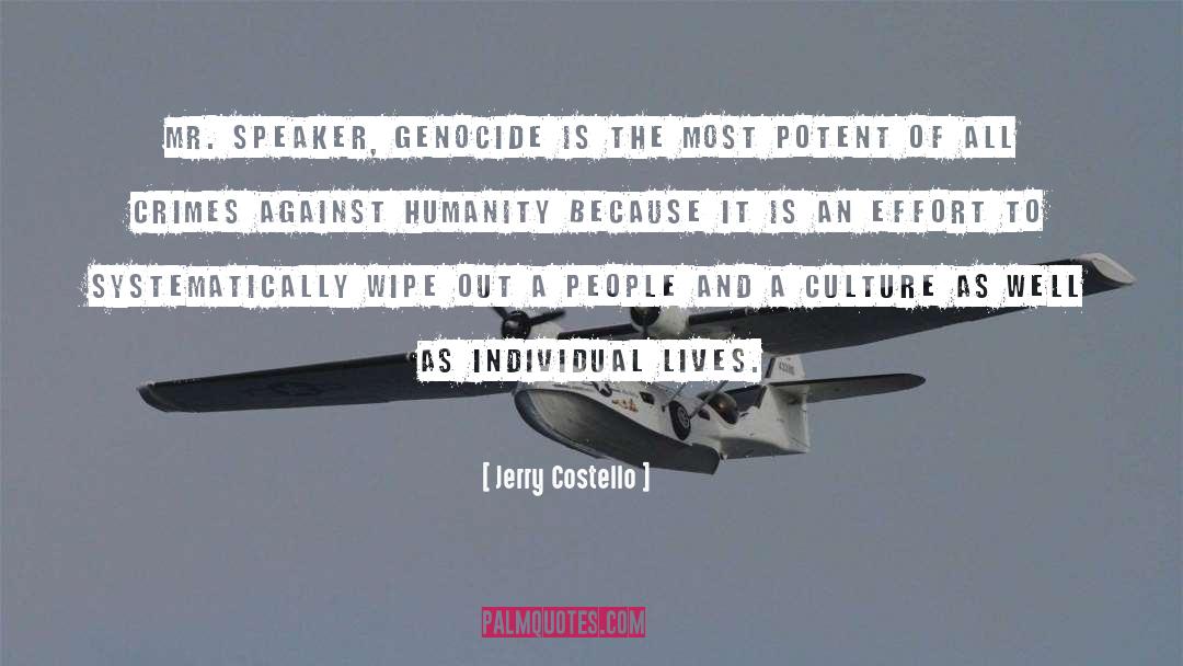 Jerry Costello Quotes: Mr. Speaker, genocide is the