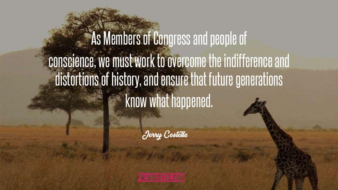 Jerry Costello Quotes: As Members of Congress and
