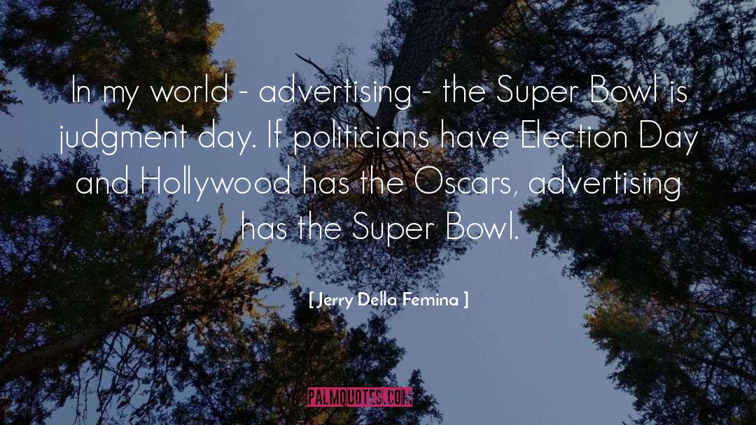 Jerry Della Femina Quotes: In my world - advertising