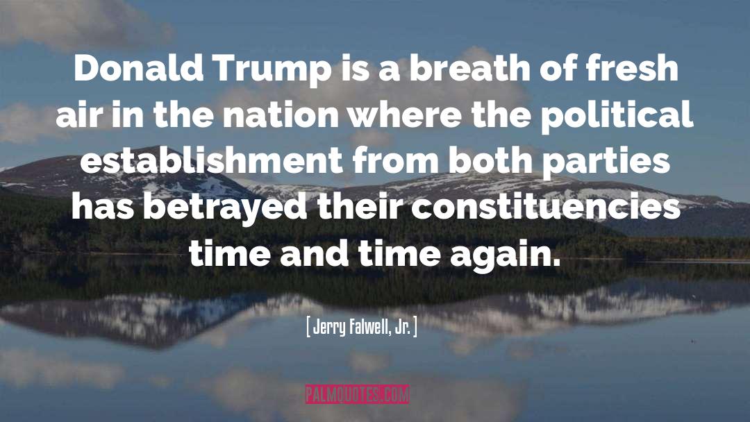 Jerry Falwell, Jr. Quotes: Donald Trump is a breath