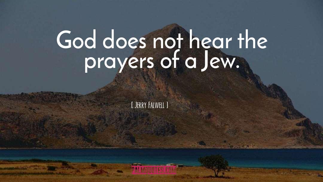 Jerry Falwell Quotes: God does not hear the