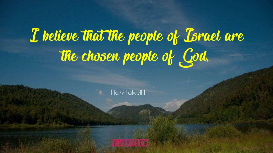 Jerry Falwell Quotes: I believe that the people