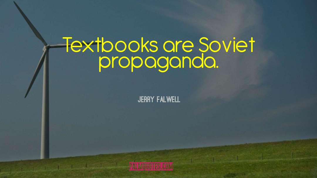 Jerry Falwell Quotes: Textbooks are Soviet propaganda.