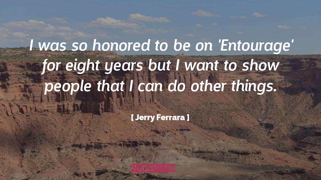 Jerry Ferrara Quotes: I was so honored to