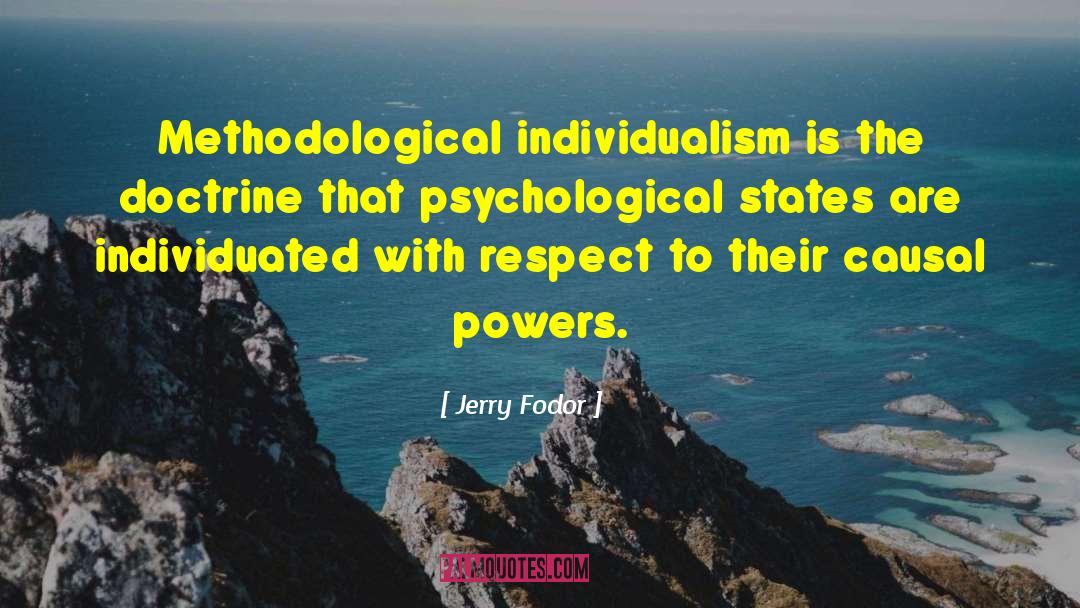 Jerry Fodor Quotes: Methodological individualism is the doctrine