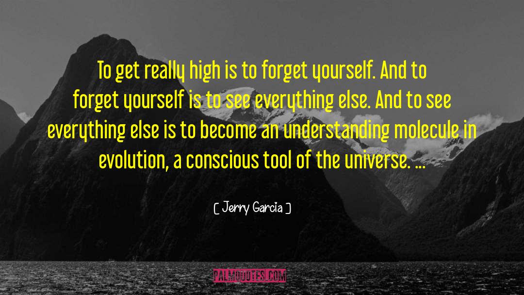 Jerry Garcia Quotes: To get really high is